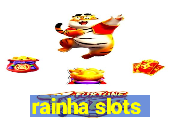 rainha slots